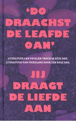 Afbeeldingen van 'Do draachst de leafde oan' - Jij draagt de liefde aan