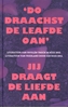 Afbeelding van 'Do draachst de leafde oan' - Jij draagt de liefde aan