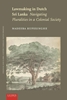 Afbeelding van Colonial and Global History through Dutch Sources Lawmaking in Dutch Sri Lanka