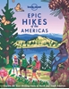 Afbeelding van Lonely Planet Epic series Lonely Planet Epic Hikes of the Americas