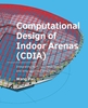 Afbeelding van A+BE Architecture and the Built Environment Computational Design of Indoor Arenas (CDIA)