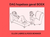 Afbeelding van DAG hopeloos geval BOEK
