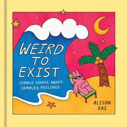 Afbeeldingen van Weird to Exist: Simple Comics about Complex Feelings