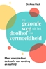Afbeelding van De gezonde weg uit het doolhof van vermoeidheid