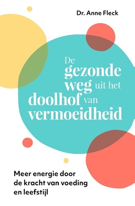 Afbeeldingen van De gezonde weg uit het doolhof van vermoeidheid
