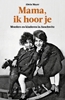 Afbeelding van Mama, ik hoor je