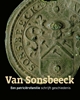 Afbeelding van Van Sonsbeeck - Een patriciërsfamilie schrijft geschiedenis