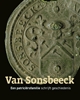 Afbeelding van Van Sonsbeeck - Een patriciërsfamilie schrijft geschiedenis