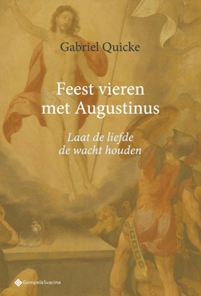 Afbeeldingen van Feest vieren met Augustinus. Laat de liefde de wacht houden