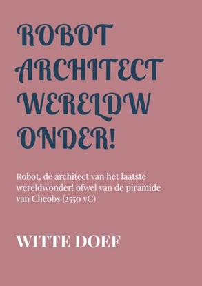 Afbeeldingen van Robot architect wereldwonder!