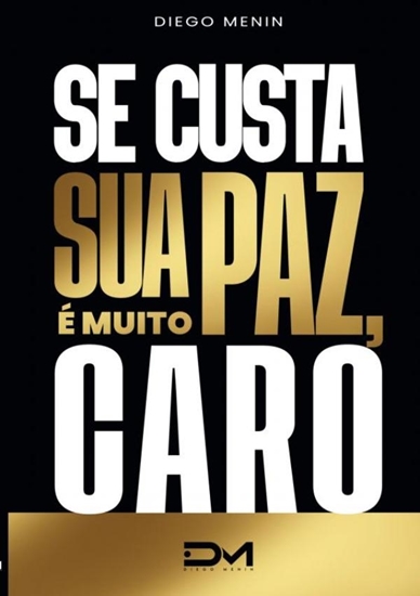 Afbeelding van Se custar sua paz, é muito caro