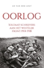 Afbeelding van Oorlog. Soldaat-schrijvers aan het westelijk front 1914-1918