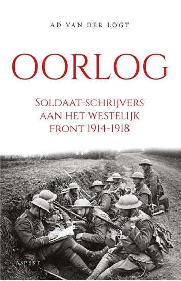 Afbeelding van Oorlog. Soldaat-schrijvers aan het westelijk front 1914-1918