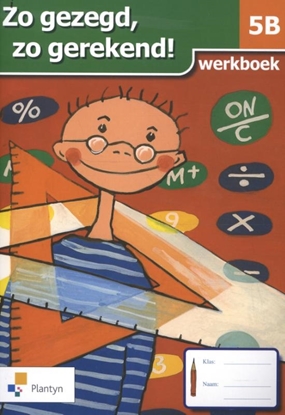 Afbeeldingen van Zo gezegd, zo gerekend! 5B Werkboek