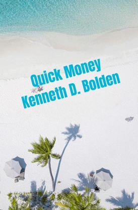 Afbeeldingen van Quick Money Kenneth D. Bolden