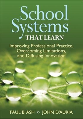 Afbeeldingen van School Systems That Learn: Improving Professional Practice, Overcoming Limitations, and Diffusing Innovation