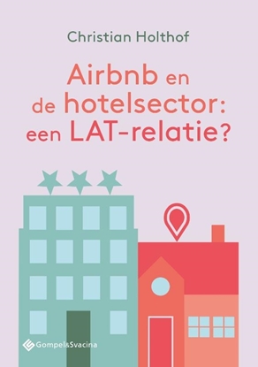 Afbeeldingen van Airbnb en de hotelsector: een LAT-relatie?