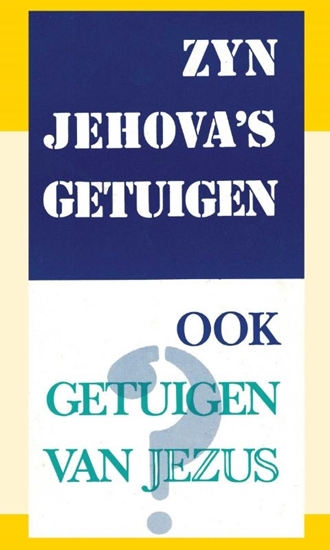 Afbeelding van Zijn Jehova's Getuigen ook getuigen van Jezus?