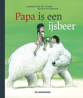 Afbeeldingen van Papa is een ijsbeer