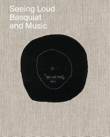 Afbeelding van Seeing Loud, Basquiat and Music