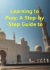 Afbeelding van Learning to Pray: A Step-by-Step Guide to Salah and Ablution