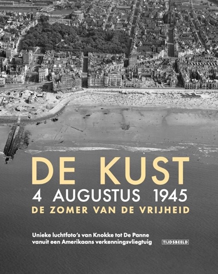 Afbeelding van De Kust. 4 augustus 1945. De zomer van de vrijheid