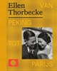 Afbeelding van Ellen Thorbecke - Van Peking tot Parijs