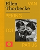 Afbeelding van Ellen Thorbecke - Van Peking tot Parijs