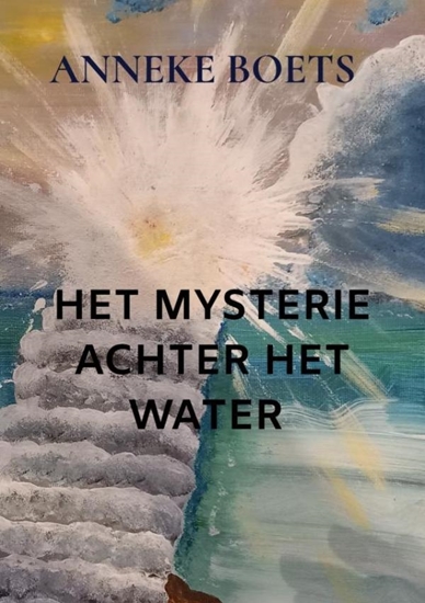 Afbeelding van HET MYSTERIE ACHTER HET WATER
