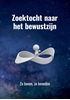 Afbeelding van Zoektocht naar het bewustzijn