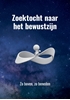 Afbeelding van Zoektocht naar het bewustzijn