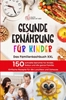Afbeelding van GESUNDE ERNÄHRUNG FÜR KINDER: Das Familienkochbuch XXL
