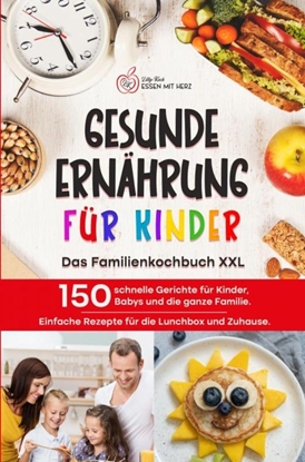 Afbeeldingen van GESUNDE ERNÄHRUNG FÜR KINDER: Das Familienkochbuch XXL