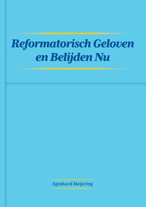 Afbeeldingen van Reformatisch Geloven en Belijden Nu