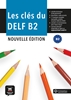 Afbeelding van Les clés Les clés du DELF B2 - Nouvelle édition B2