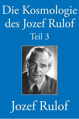 Afbeeldingen van Die Kosmologie des Jozef Rulof Teil 3