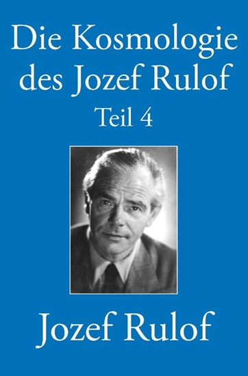Afbeelding van Die Kosmologie des Jozef Rulof Teil 4
