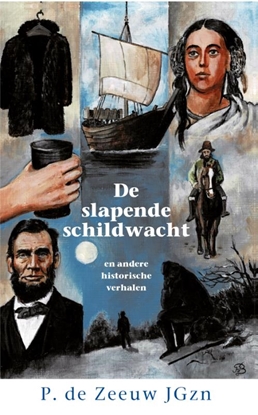 Afbeeldingen van Historische verhalen voor jong en oud De slapende schildwacht en andere verhale