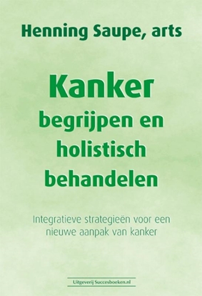 Afbeeldingen van Kanker begrijpen en holistisch behandelen