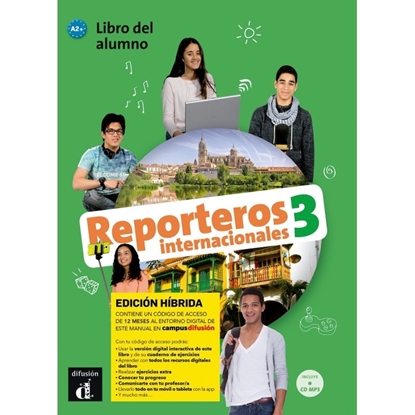 Afbeeldingen van Reporteros Internacionales Reporteros internacionales 3 - Edicion hibrida - Libro del alumno A2 Libro del alumno