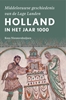 Afbeelding van Middeleeuwse geschiedenis van de Lage Landen Holland in het jaar 1000