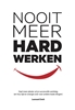 Afbeelding van Nooit Meer Hard Werken