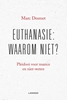 Afbeelding van Euthanasie: waarom niet?