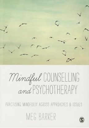 Afbeeldingen van Mindful Counselling & Psychotherapy: Practising Mindfully Across Approaches & Issues