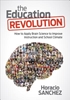 Afbeelding van The Education Revolution: How to Apply Brain Science to Improve Instruction and School Climate