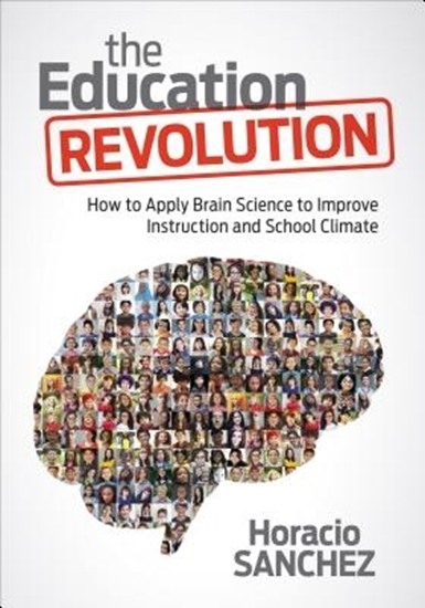 Afbeelding van The Education Revolution: How to Apply Brain Science to Improve Instruction and School Climate