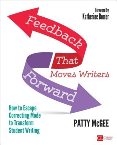 Afbeelding van Feedback That Moves Writers Forward: How to Escape Correcting Mode to Transform Student Writing
