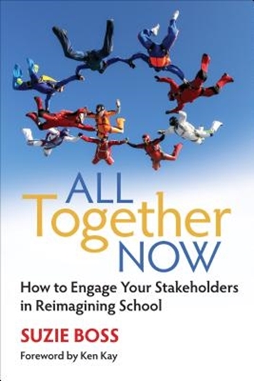 Afbeelding van All Together Now: How to Engage Your Stakeholders in Reimagining School