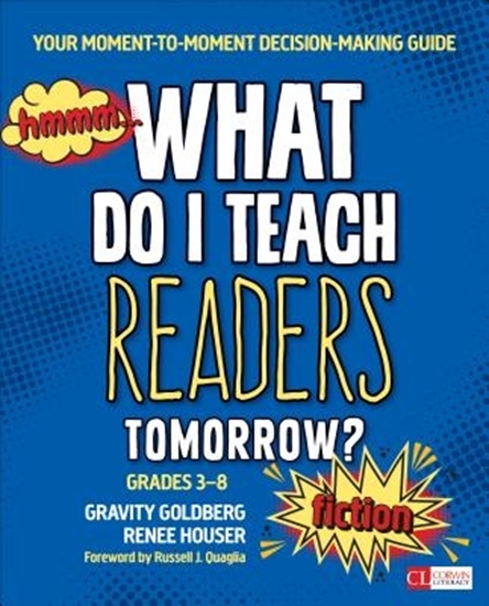 Afbeelding van What Do I Teach Readers Tomorrow? Fiction, Grades 3-8: Your Moment-to-Moment Decision-Making Guide