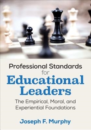Afbeeldingen van Professional Standards for Educational Leaders: The Empirical, Moral, and Experiential Foundations